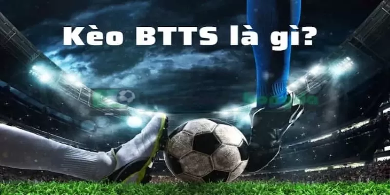 Kèo BTTS là gì